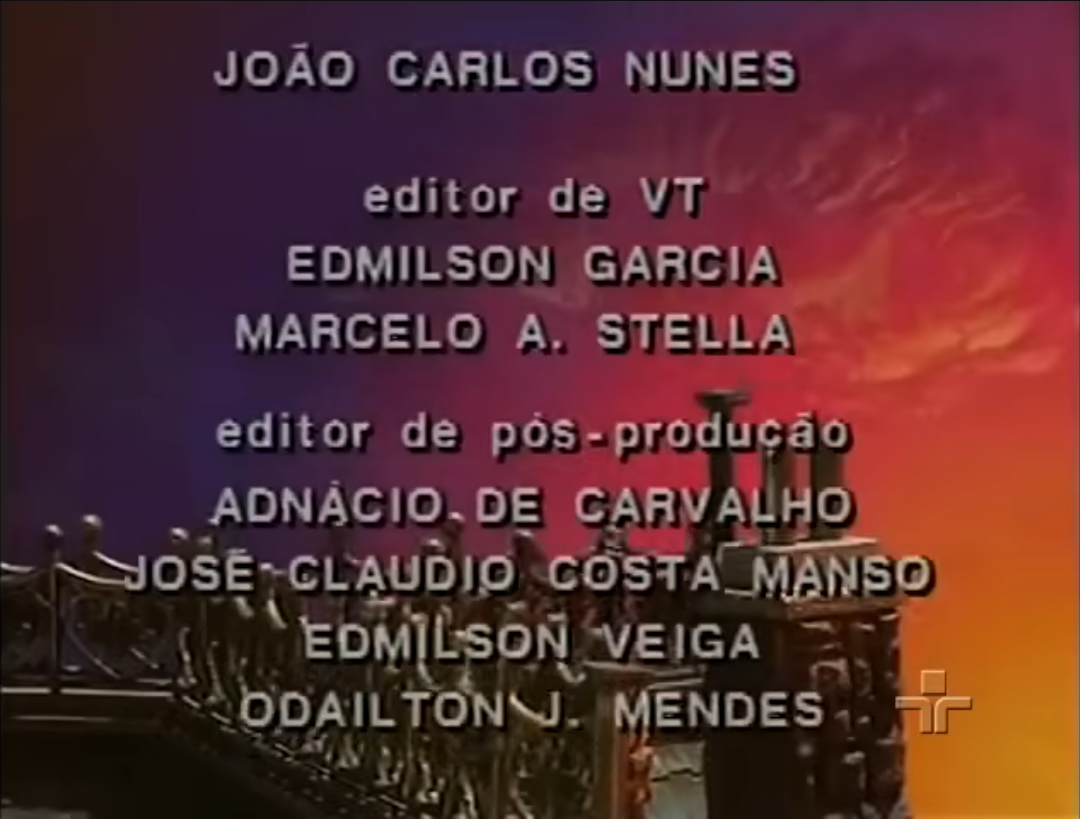Trecho dos créditos: editor de VT — Edmilson Garcia e Marcelo A. Stella.
